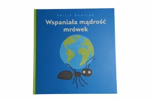 Wspaniała mądrość mrówek – edukacyjna książka dla dzieci